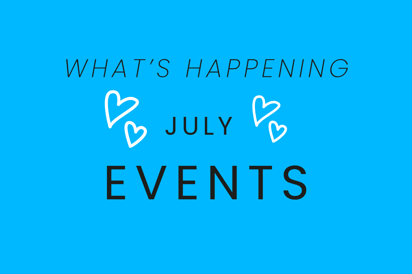 Discover what's happening in July